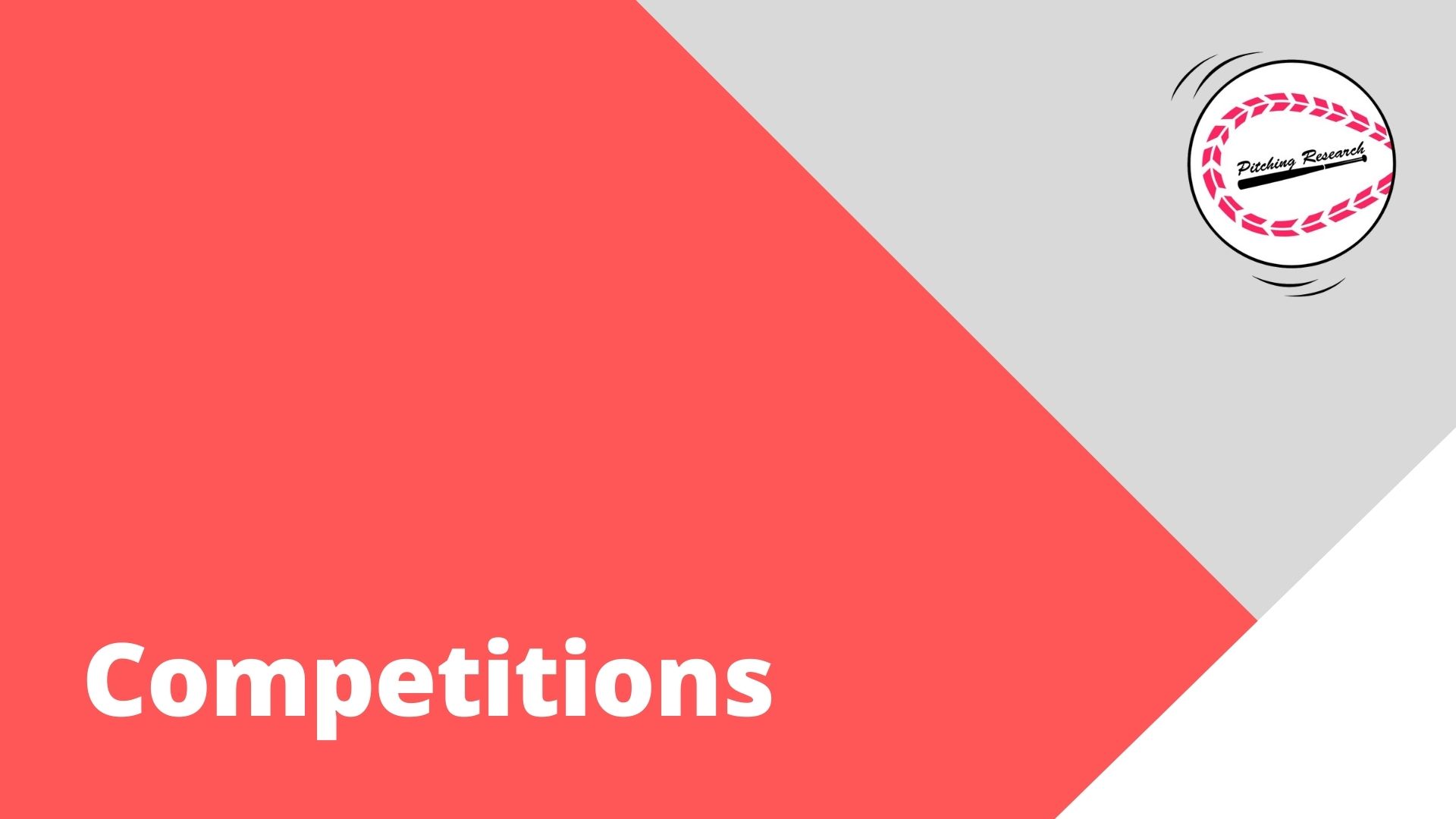 Competitions - Pitching Research